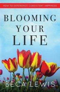 Blooming Your Life