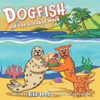 Bokomslag för "Dogfish and the Goodbye Wave"