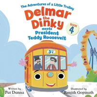 Bokomslag för "Delmar the Dinky Meets President Teddy Roosevelt"