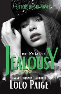 Jealousy - A Sisters of Sin Novel