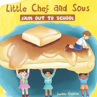 Little Chef and Sous Jam Out To School