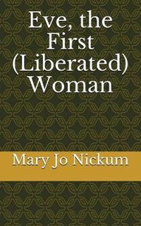 Eve, the First (Liberated) Woman