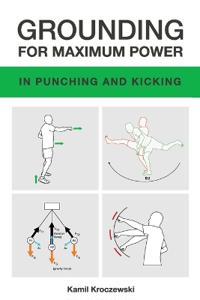 Grounding For Maximum Power in Punching and Kicking