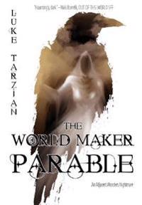 The World Maker Parable