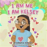 I Am Me I Am Kelsey