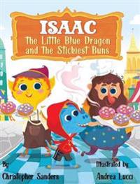 Bokomslag för "Isaac the Little Blue Dragon and the Stickiest Buns"