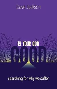 Is Your God Good?