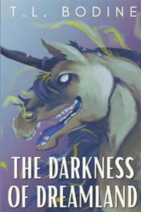 The Darkness of Dreamland
