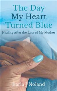 Bokomslag för "The Day My Heart Turned Blue"