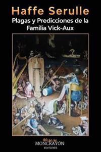 Plagas y predicciones de la familia Vick-Aux
