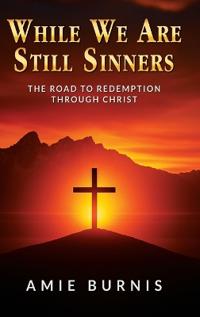 While We Are Still Sinners