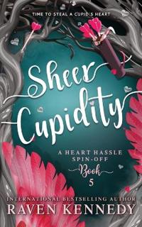 Sheer Cupidity