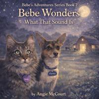 Bebe Wonders What That Sound Is