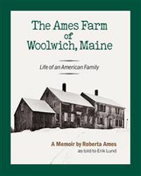 Bokomslag för "The Ames Farm of Woolwich, Maine"