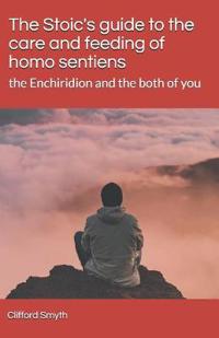 The Stoic's guide to the care and feeding of homo sentiens