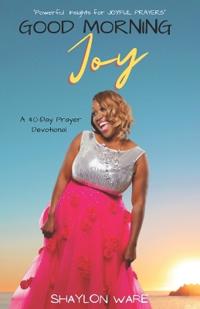 Good Morning Joy 40 Day Prayer Devotional