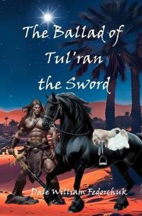 The Ballad of Tul'ran the Sword