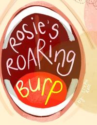 Rosie's Roaring Burp