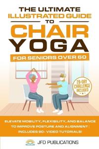 The Ultimate Illustrated Guide to Chair Yoga for Seniors Over 60