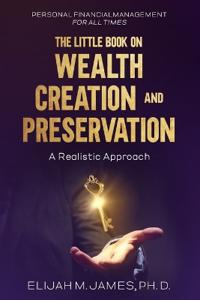 The Little Book on Wealth Creation and Preservation
