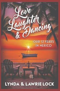 Love, Laughter, & Dancing