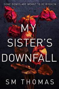 My Sister's Downfall