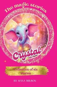 The Magic Stories Of Crystal