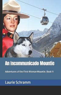 An Incommunicado Mountie