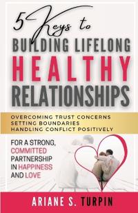 Kirjan kansi "5 Keys to Building Lifelong Healthy Relationships"