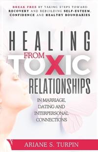 Bokomslag för "Healing from Toxic Relationships in Marriage, Dating, and Interpersonal Connections"