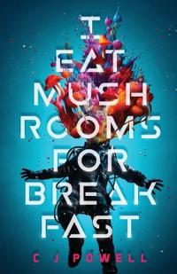 I Eat Mushrooms For Breakfast