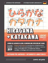 Bokomslag för "Hiragana und Katakana leicht gemacht! Ein Handbuch für Anfänger + integriertes Arbeitsbuch Lernen Sie, Japanisch zu lesen, zu schreiben und zu sprechen - schnell und einfach, Schritt für Schritt"