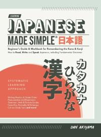 Kirjan kansi "Japanese Made Simple (for Beginners) - The Workbook and Self Study Guide for Remembering the Kana and Kanji"
