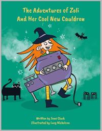 The Adventures of Zoli And Her Cool New Cauldron
