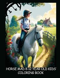 Horse-Mad 8-12 Year Old Kids' Coloring Book - Book Three