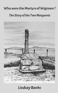Who were the Martyrs of Wigtown?