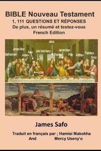 BIBLE Nouveau Testament; 1 111 Questions et Réponses