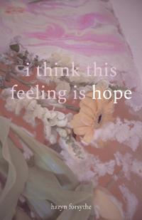 i think this feeling is hope