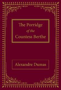 The Porridge of the Countess Berthe