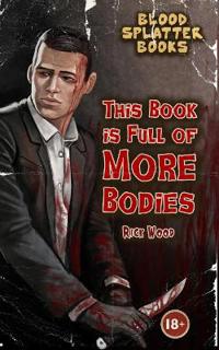 This Book is Full of More Bodies