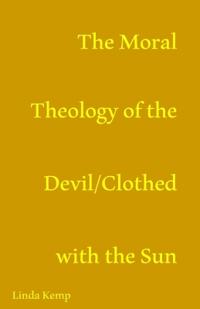 The Moral Theology of the Devil/ Clothed With The Sun