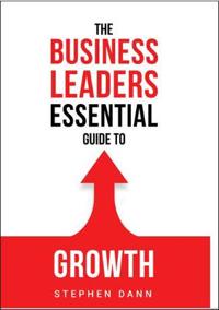 The Business Leaders Essential Guide to Growth
