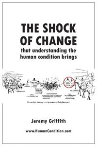The Shock Of Change that understanding the human condition brings