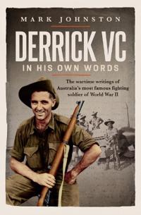 Derrick VC in His Own Words