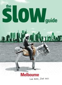 Slow Guide to Melbourne 2010