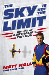 Sky Is Not The Limit: The Life of Australia's Top Gun