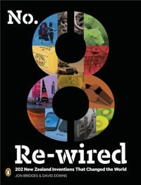 No. 8 Re-wired: 202 New Zealand Inventions That Changed the World