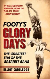 Footy's Glory Days