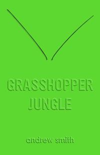 Grasshopper Jungle