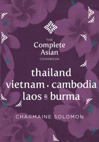Complete Asian Cookbook: Thailand, Vietnam, Cambodia, Laos & Burma